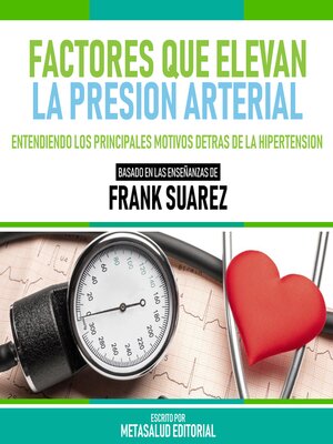cover image of Factores Que Elevan La Presion Arterial--Basado En Las Enseñanzas De Frank Suarez
